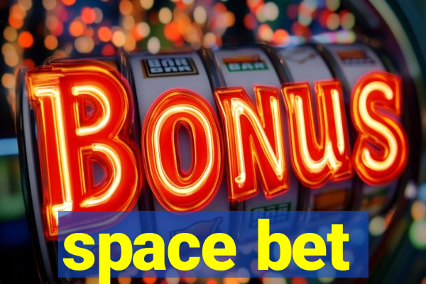 space bet